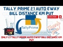 TALLY PRIME 2.1 AUTO EWAY BILL DISTANCE KM PUT  