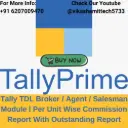 Tally TDL Broker / Agent / Salesman Module  l Per Unit Wise Commission Report With Outstanding Report