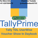 Tally TDL UserWise Voucher Show In Daybook